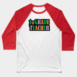 Colorful Text First Grade Teachers for Appreciation teachers Gifts Baseball T-Shirt